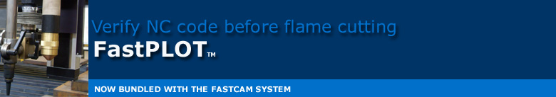 The FastCAM System comes bundled with FastPLOT