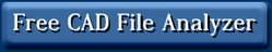 Click here to use our Free web based CAD Analyzer